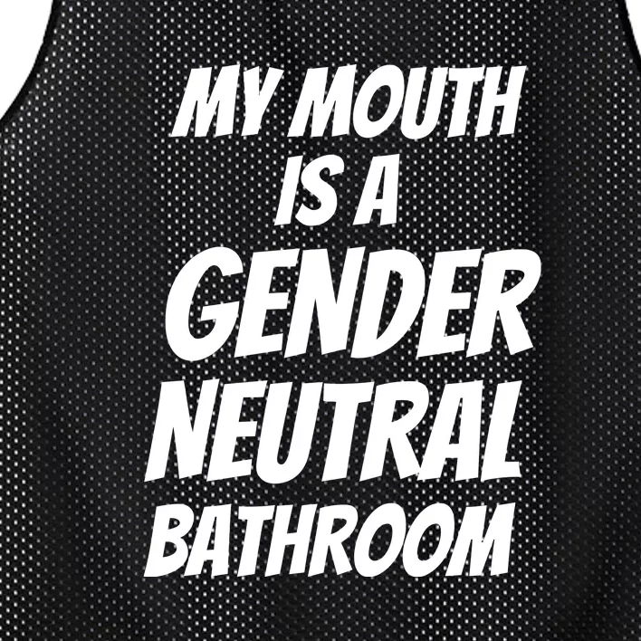 My Mouth Is A Gender Neutral Bathroom Funny Mesh Reversible Basketball Jersey Tank