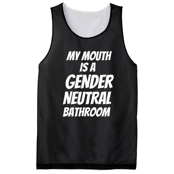 My Mouth Is A Gender Neutral Bathroom Funny Mesh Reversible Basketball Jersey Tank