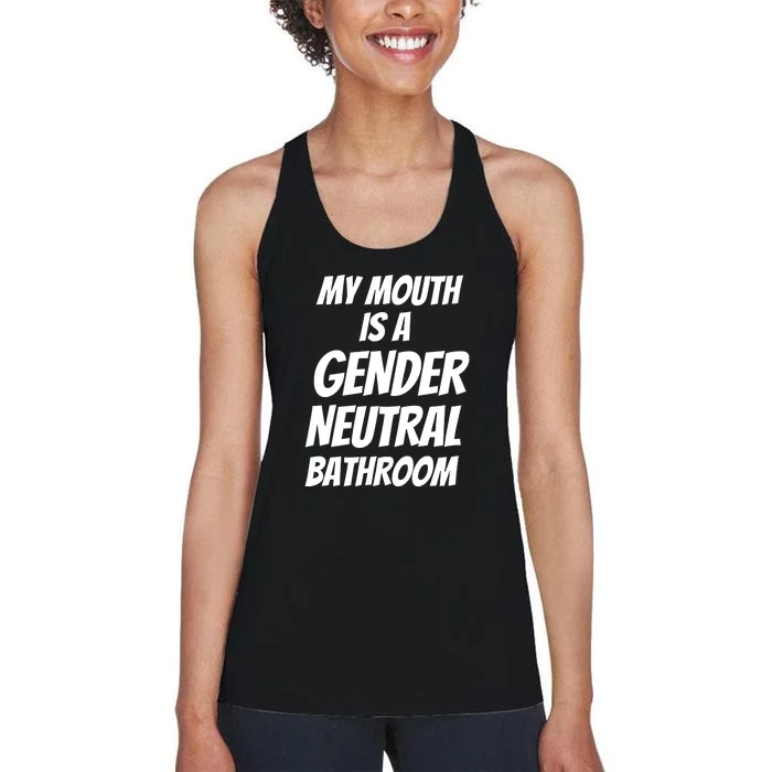 My Mouth Is A Gender Neutral Bathroom Funny Women's Racerback Tank