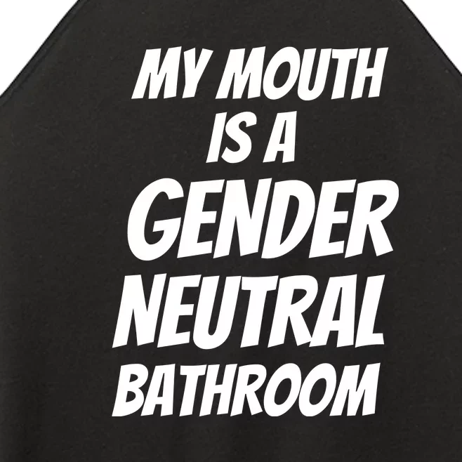 My Mouth Is A Gender Neutral Bathroom Funny Women’s Perfect Tri Rocker Tank