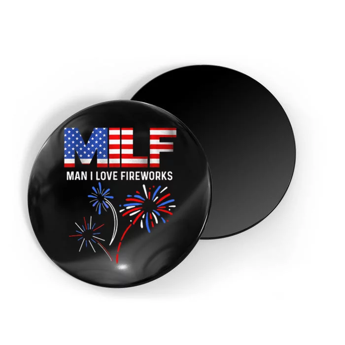 MILF Man I Love Fireworks Funny American Patriotic July 4th Magnet