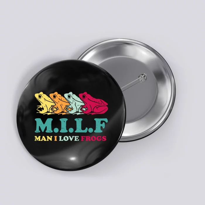 Milf Man I Love Frogs Retro Colorful Button