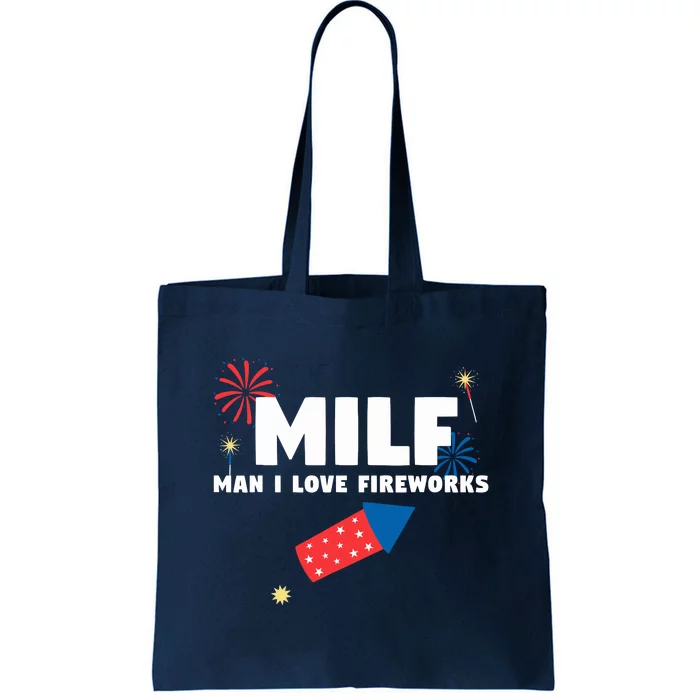 MILF Man I Love Fireworks Funny 4th Of July Gift Tote Bag