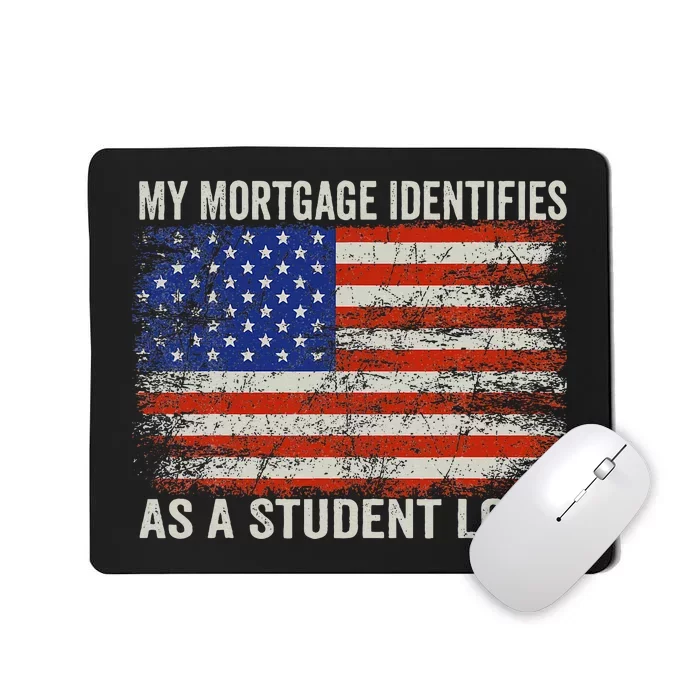 My Mortgage Identifies As A Student Loan Vintage Us Flag Mousepad