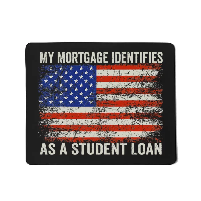 My Mortgage Identifies As A Student Loan Vintage Us Flag Mousepad