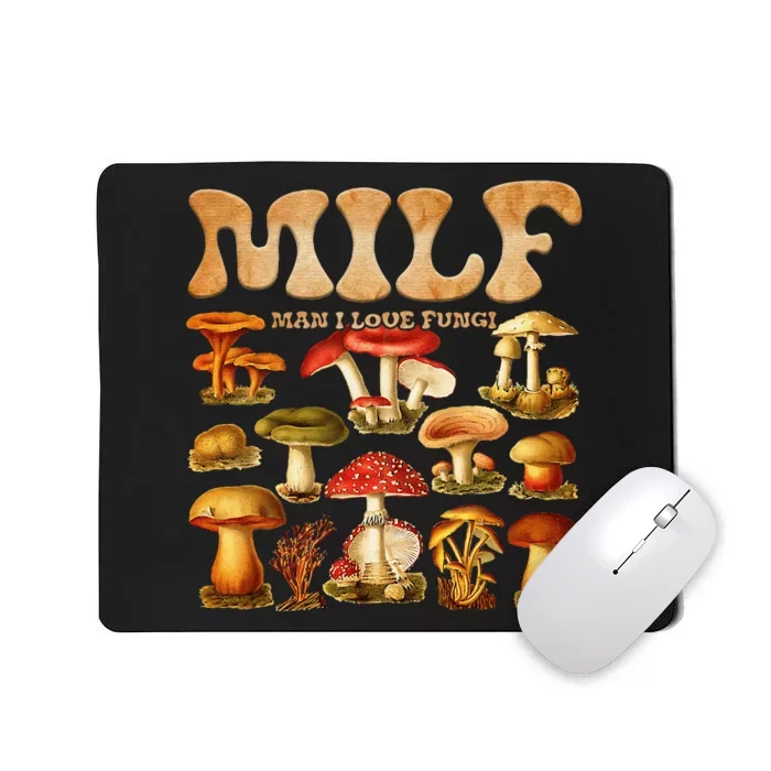 Milf Man I Love Fungi Mushroom Lover Mousepad