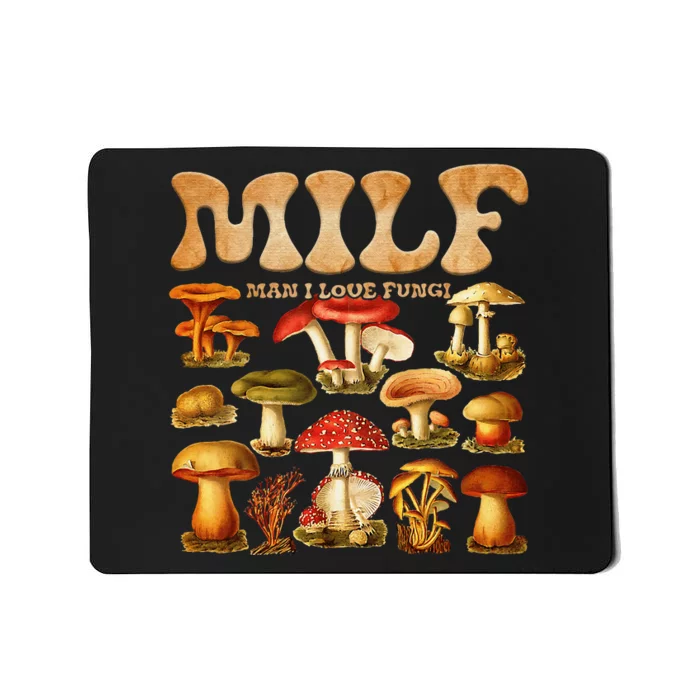 Milf Man I Love Fungi Mushroom Lover Mousepad