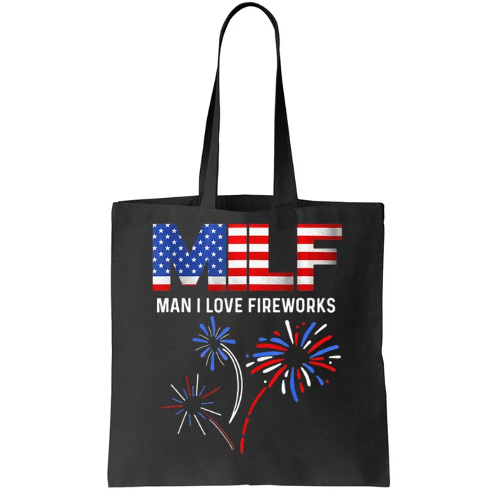 MILF Man I Love Fireworks Funny American Patriotic July 4th Tote Bag