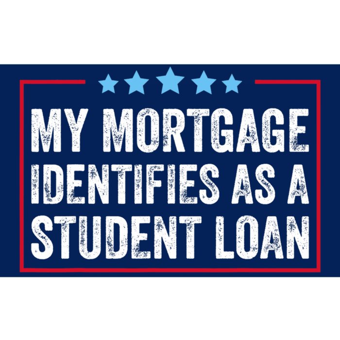 My Mortgage Identifies As A Student Loan Cancel Student Debt Bumper Sticker