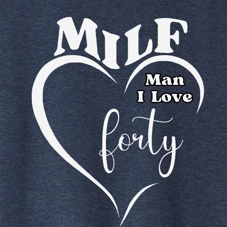 Milf Man I Love Forty Funny Over The Hill Milestone Birthday Women's Crop Top Tee