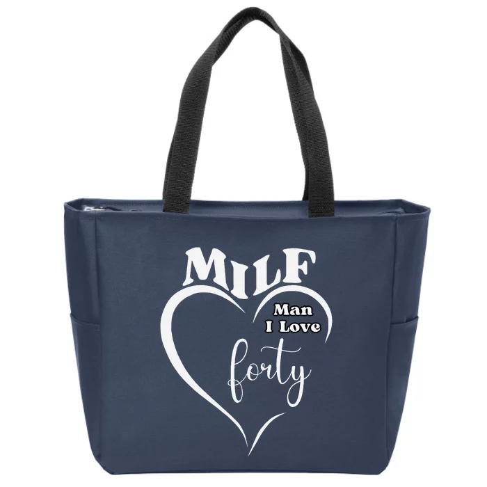 Milf Man I Love Forty Funny Over The Hill Milestone Birthday Zip Tote Bag