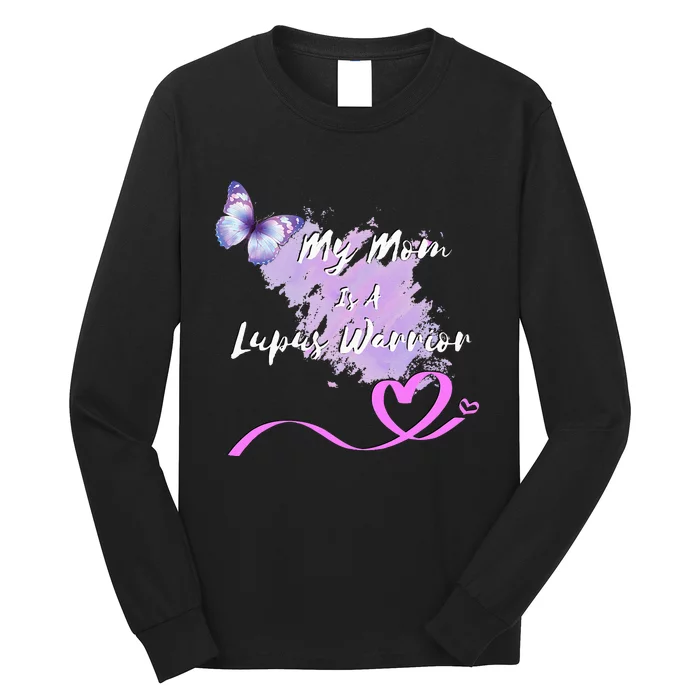 My Mom Is A Lupus Warrior Long Sleeve Shirt