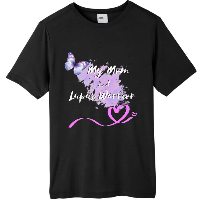 My Mom Is A Lupus Warrior ChromaSoft Performance T-Shirt