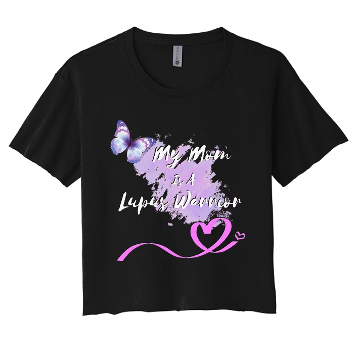 My Mom Is A Lupus Warrior Women's Crop Top Tee