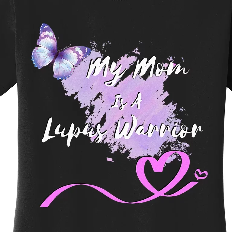 My Mom Is A Lupus Warrior Women's T-Shirt