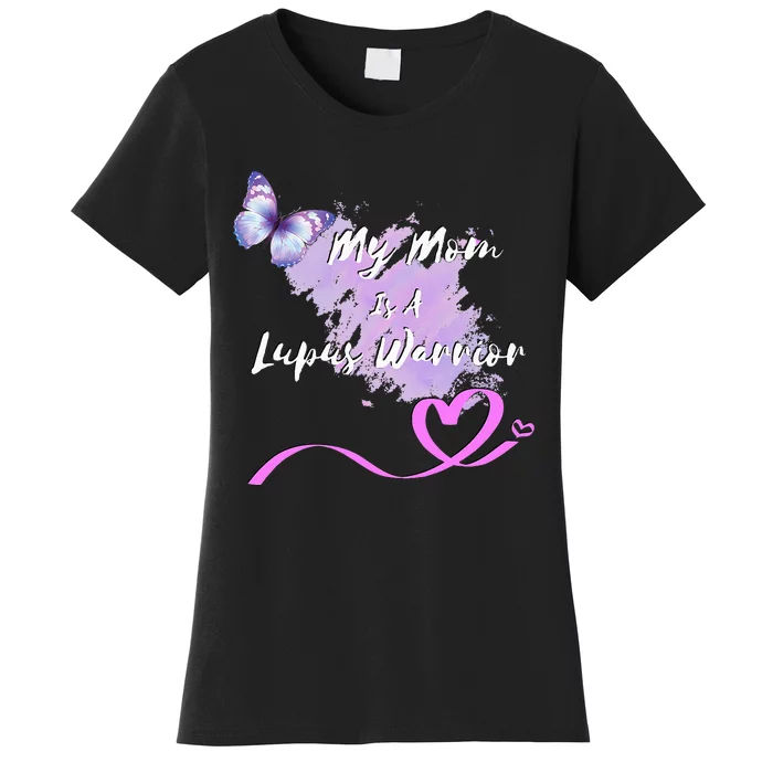 My Mom Is A Lupus Warrior Women's T-Shirt