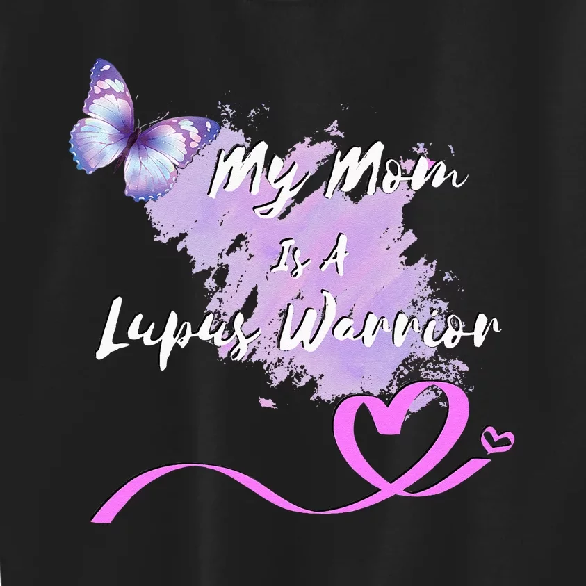 My Mom Is A Lupus Warrior Kids Sweatshirt