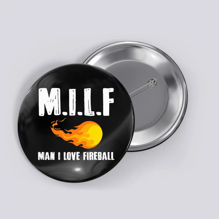 Man M I L F I Love F.I.R.E.B.A.L.L Button