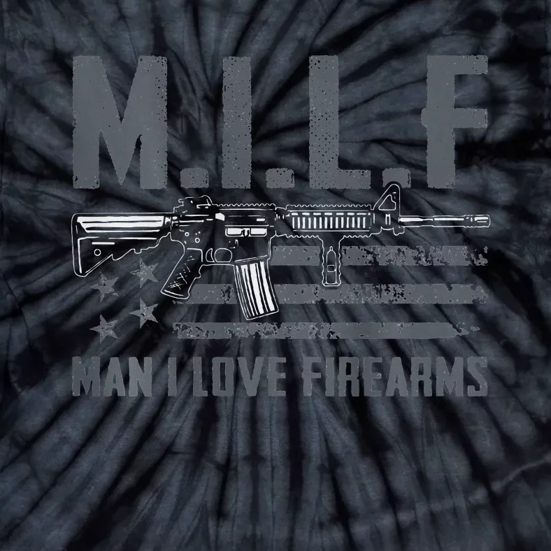 M.I.L.F Man I Love Firearms Funny Rifle Pro Gun Tie-Dye T-Shirt