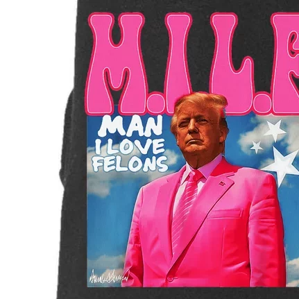 M.I.L.F Man I Love Felons Funny Trump 2024 Doggie 3-End Fleece Hoodie