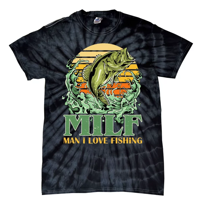 MILF Man I Love Fishing Funny Sayings Gift For Fishermen Tie-Dye T-Shirt