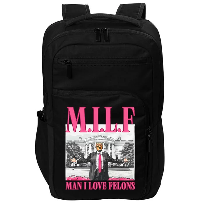 Milf Man I Love Felons Donald Trump Funny 2024 Election Impact Tech Backpack