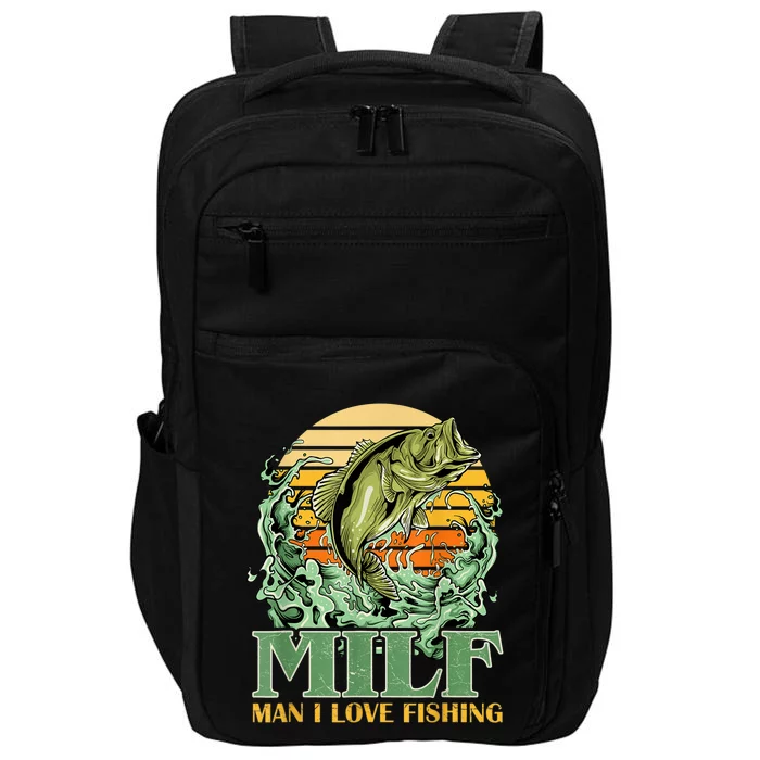 MILF Man I Love Fishing Funny Sayings Gift For Fisherme Impact Tech Backpack