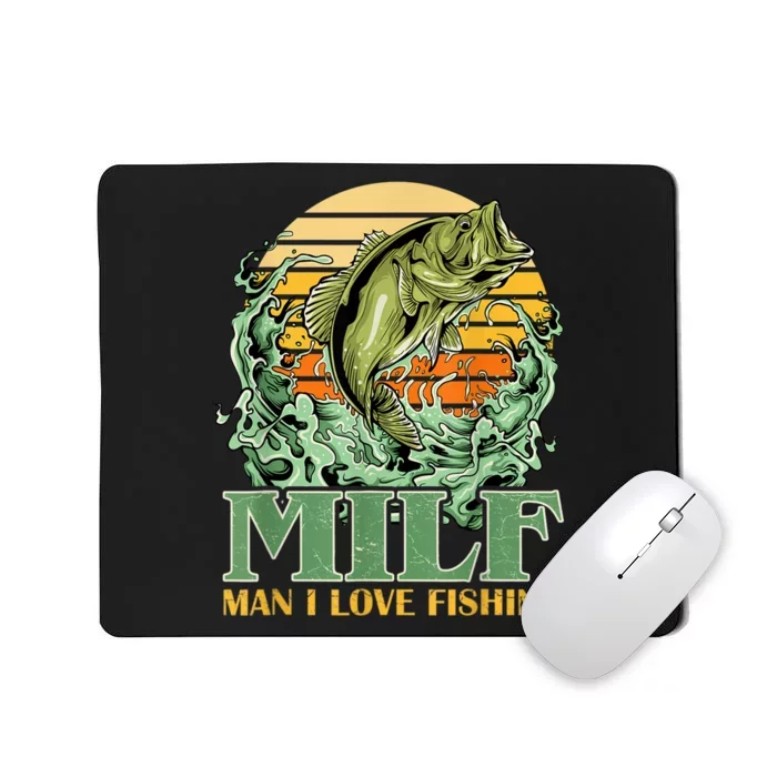 MILF Man I Love Fishing Funny Sayings Gift For Fisherme Mousepad