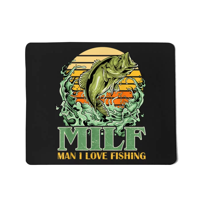 MILF Man I Love Fishing Funny Sayings Gift For Fisherme Mousepad