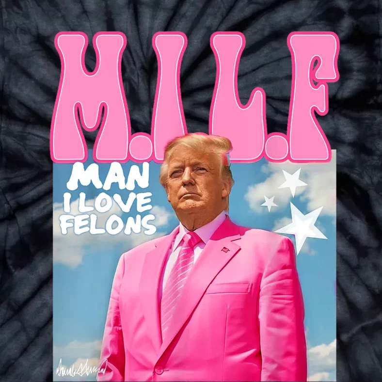 M.I.L.F Man I Love Felons Funny Trump Pink 2024 Election Tie-Dye T-Shirt