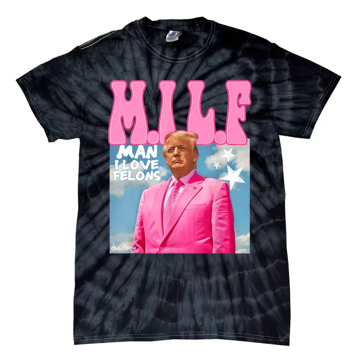 M.I.L.F Man I Love Felons Funny Trump Pink 2024 Election Tie-Dye T-Shirt