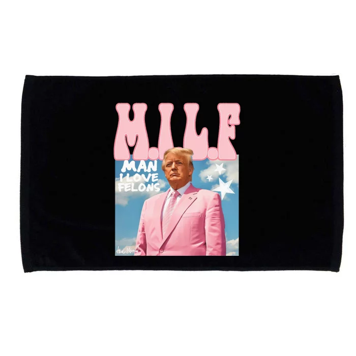 Milf Man I Love Felons Funny Trump 2024 For President Microfiber Hand Towel