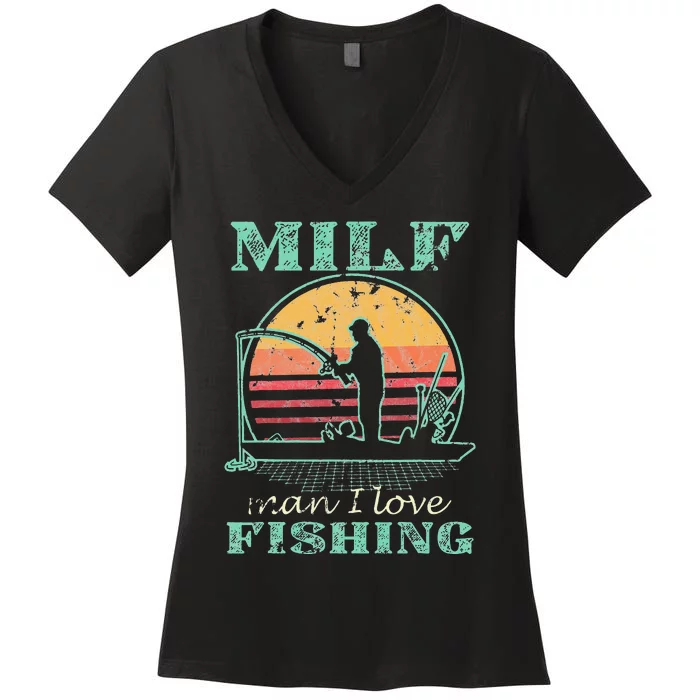 MILF Man I Love Fishing Vintage Fisherman Fishing Women's V-Neck T-Shirt