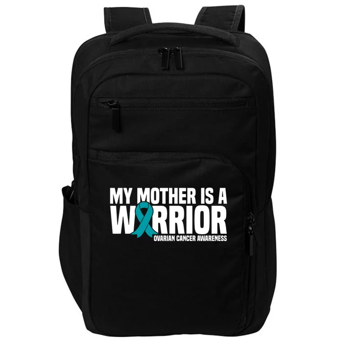 My Mother Is A Warrior Teal Ribbon Ovarian Cancer Awareness Funny Gift Impact Tech Backpack