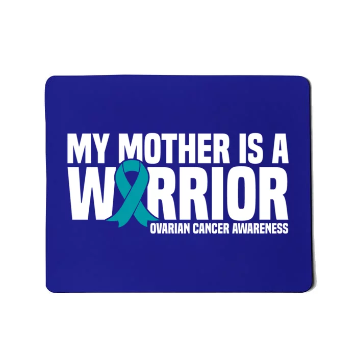 My Mother Is A Warrior Teal Ribbon Ovarian Cancer Awareness Funny Gift Mousepad