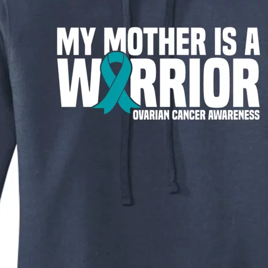 My Mother Is A Warrior Teal Ribbon Ovarian Cancer Awareness Funny Gift Women's Pullover Hoodie