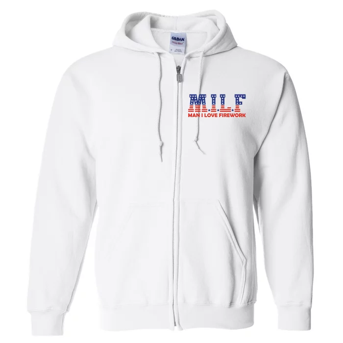 MILF Man I Love Fireworks Funny American 4th Of July Men Full Zip Hoodie