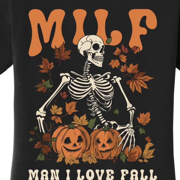 MILF Man I Love Fall Skeleton Pumpkin Thankgiving Funny Women's T-Shirt