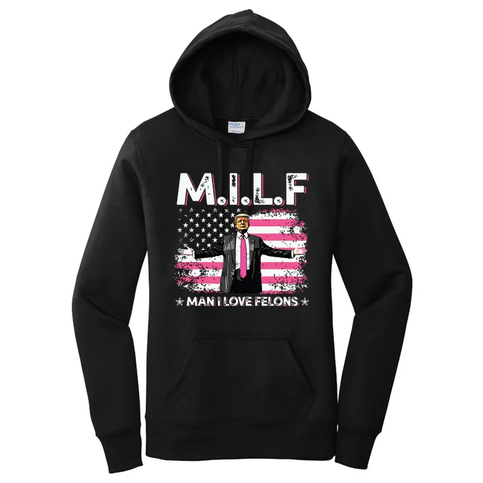 Milf Man I Love Felons American Flag Trump 2024 Women's Pullover Hoodie