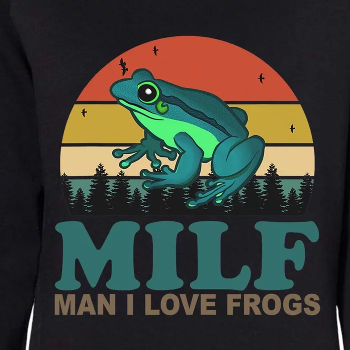 MILF Man I Love Frogs Funny Saying Frog Amphibian Lovers Womens California Wash Sweatshirt