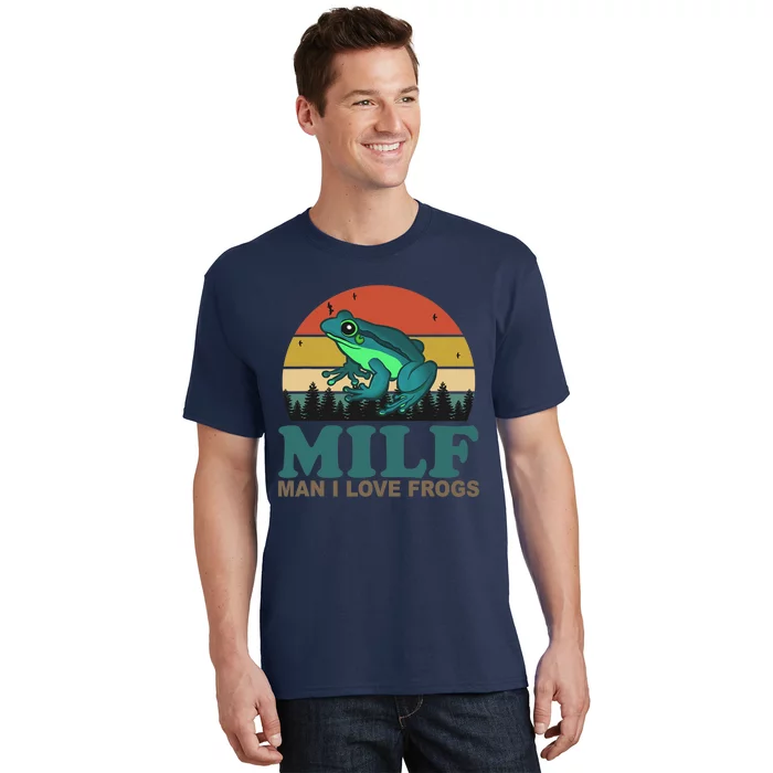 MILF Man I Love Frogs Funny Saying Frog Amphibian Lovers T-Shirt