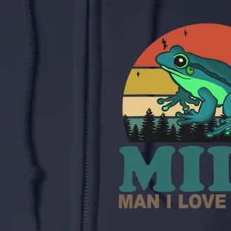 MILF Man I Love Frogs Funny Saying Frog Amphibian Lovers Full Zip Hoodie