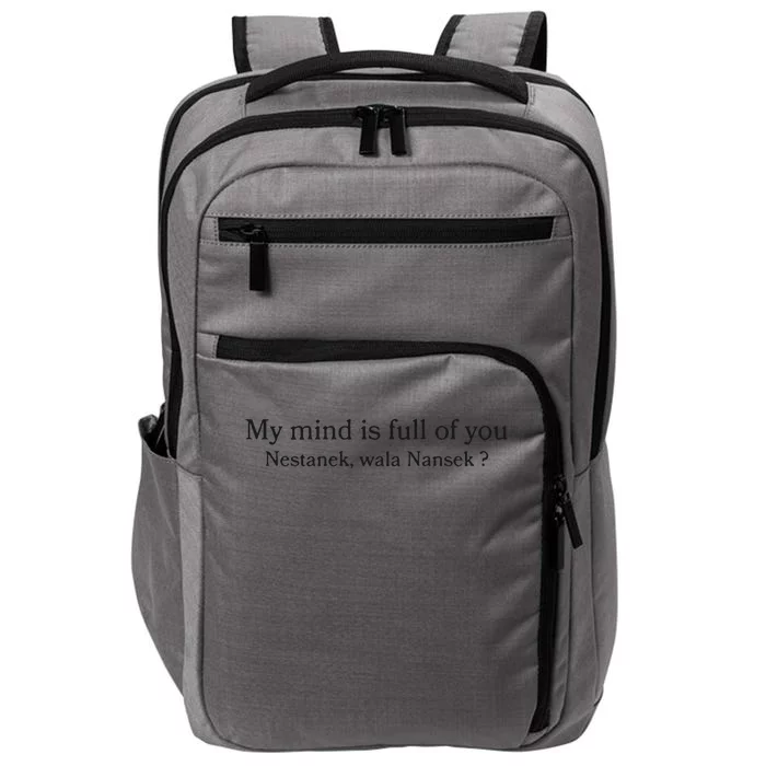 My Mind Is Full Of You Nestanek Wala Nansek Impact Tech Backpack