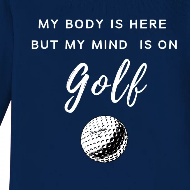 My Mind Is On Golf Mini Golf Golf Club Golf Lovers Funny Gift Baby Long Sleeve Bodysuit