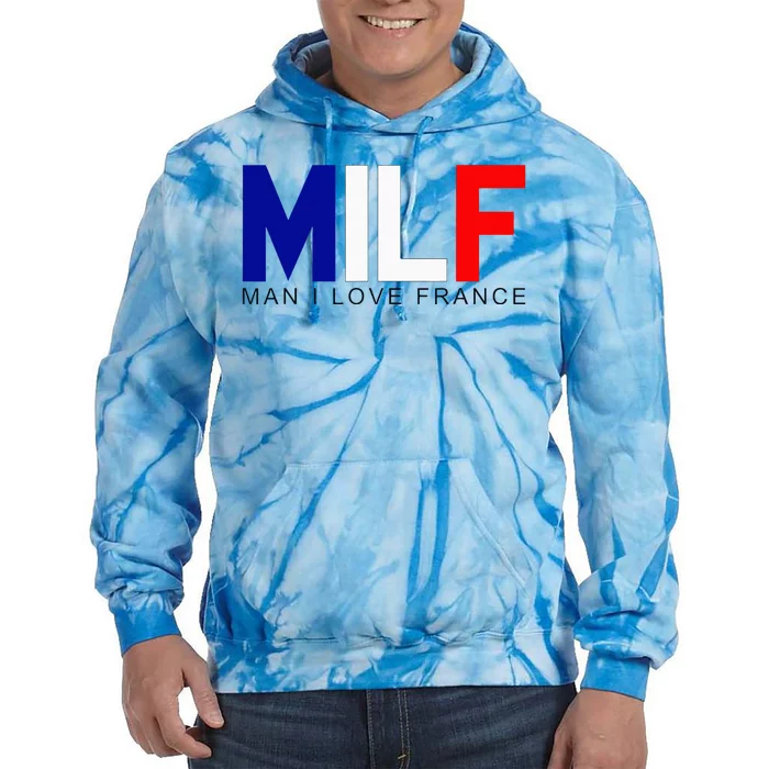 Milf Man I Love France Funny Adult Naughty Tie Dye Hoodie