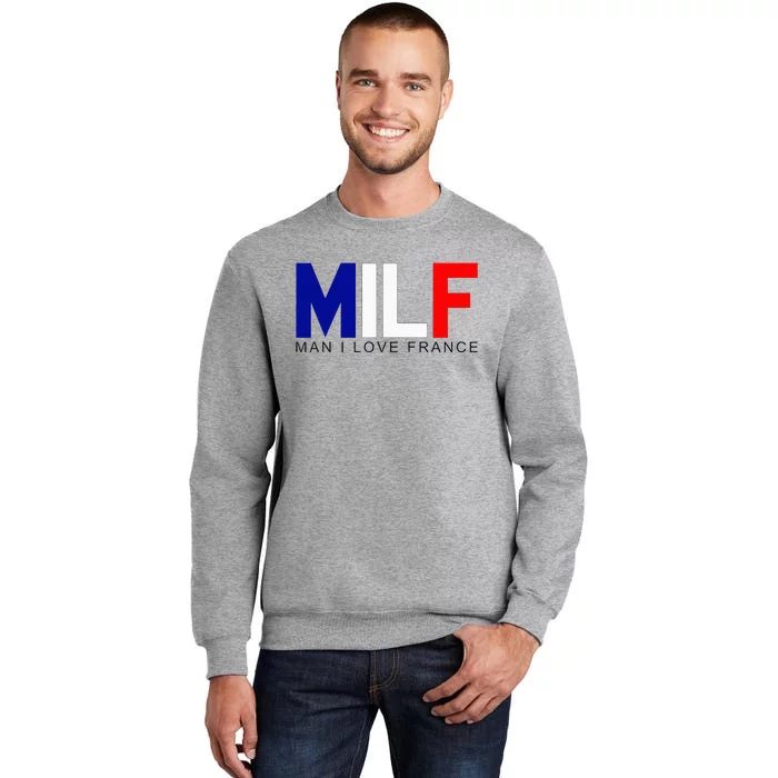 Milf Man I Love France Funny Adult Naughty Tall Sweatshirt