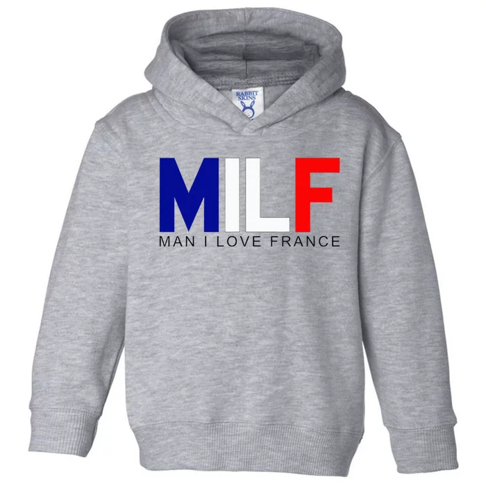 Milf Man I Love France Funny Adult Naughty Toddler Hoodie