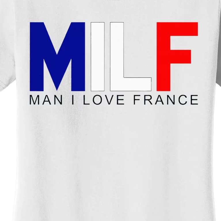 Milf Man I Love France Funny Adult Naughty Women's T-Shirt