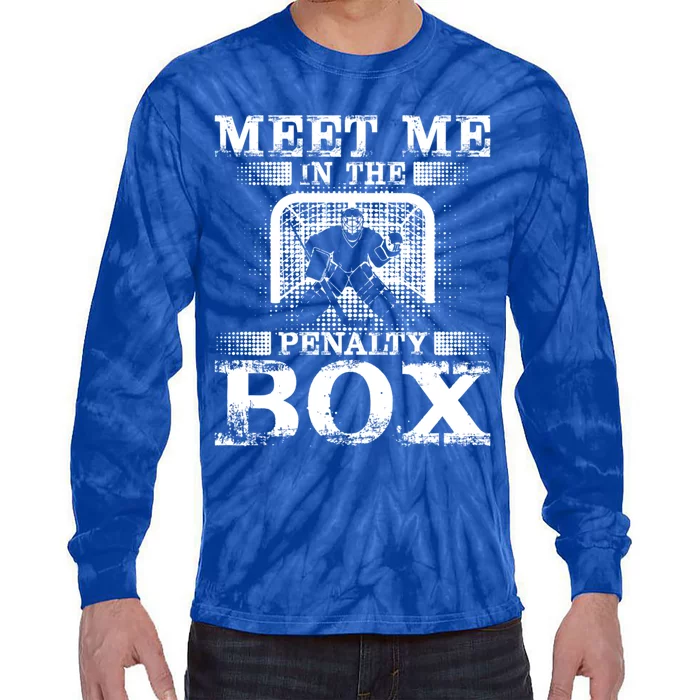 Meet Me In The Penalty Box Funny Ice Hockey Goalie Gift Tie-Dye Long Sleeve Shirt