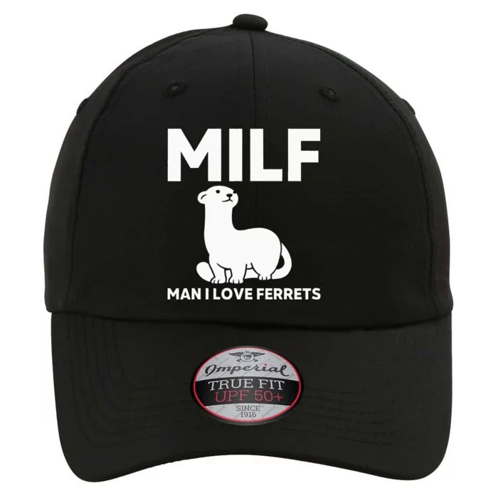 MILF Man I Love Ferrets Funny Ferret The Original Performance Cap